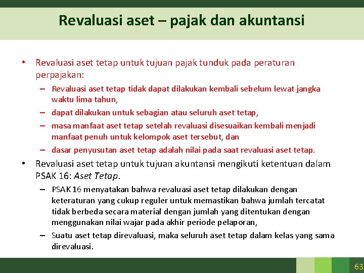 Revaluasi aset – pajak dan akuntansi • Revaluasi aset tetap untuk tujuan pajak tunduk Revaluasi aset – pajak dan akuntansi • Revaluasi aset tetap untuk tujuan pajak tunduk