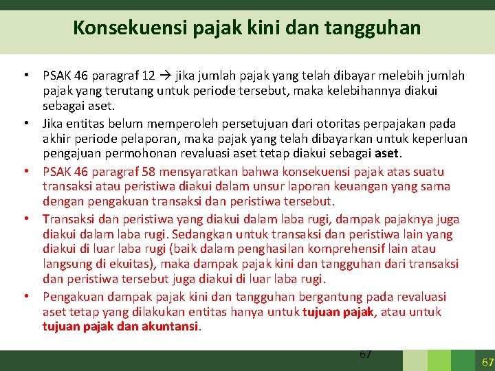 Konsekuensi pajak kini dan tangguhan • PSAK 46 paragraf 12 jika jumlah pajak yang Konsekuensi pajak kini dan tangguhan • PSAK 46 paragraf 12 jika jumlah pajak yang