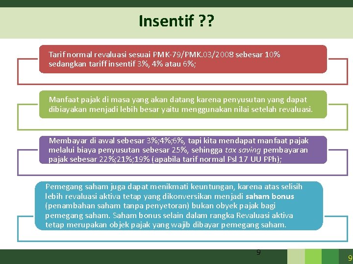 Insentif ? ? Tarif normal revaluasi sesuai PMK-79/PMK. 03/2008 sebesar 10% sedangkan tariff insentif Insentif ? ? Tarif normal revaluasi sesuai PMK-79/PMK. 03/2008 sebesar 10% sedangkan tariff insentif