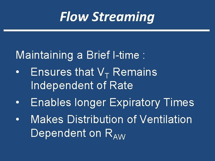 Flow Streaming Maintaining a Brief I-time : • Ensures that VT Remains Independent of