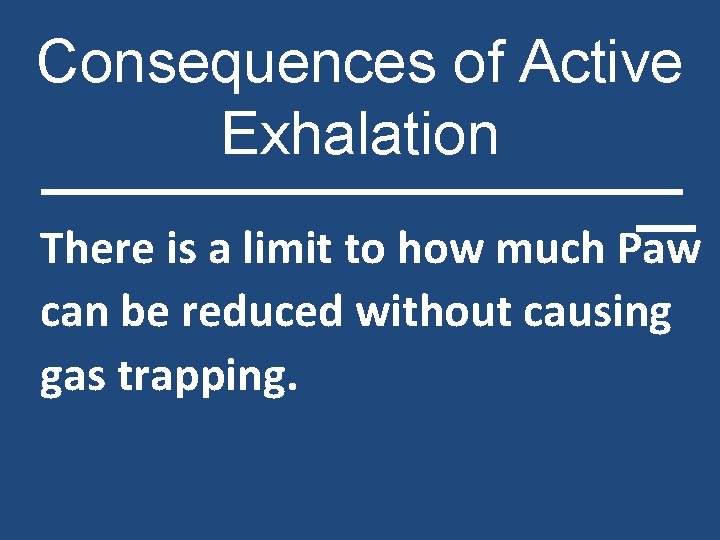 Consequences of Active Exhalation There is a limit to how much Paw can be