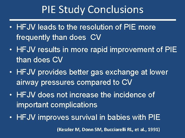 PIE Study Conclusions • HFJV leads to the resolution of PIE more frequently than