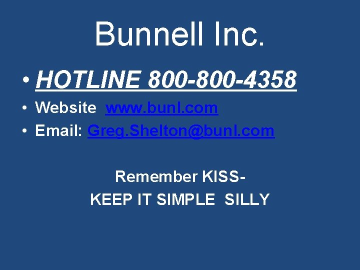 Bunnell Inc. • HOTLINE 800 -4358 • Website www. bunl. com • Email: Greg.