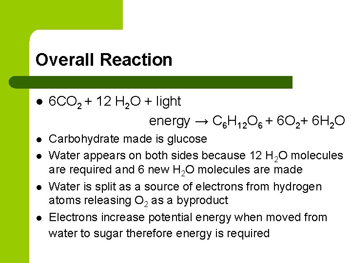 Overall Reaction l 6 CO 2 + 12 H 2 O + light energy