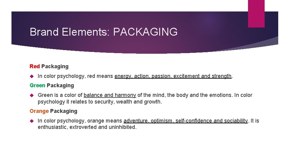 Brand Elements: PACKAGING Red Packaging In color psychology, red means energy, action, passion, excitement