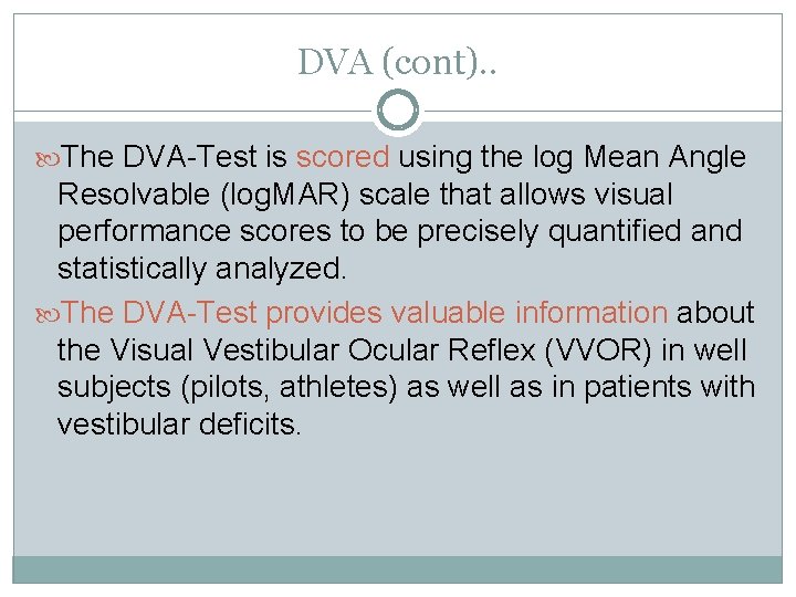 DVA (cont). . The DVA-Test is scored using the log Mean Angle Resolvable (log.