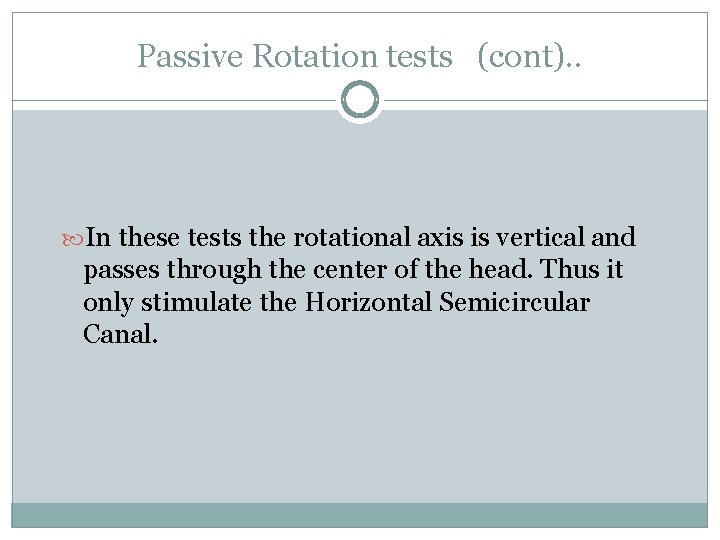 Passive Rotation tests (cont). . In these tests the rotational axis is vertical and