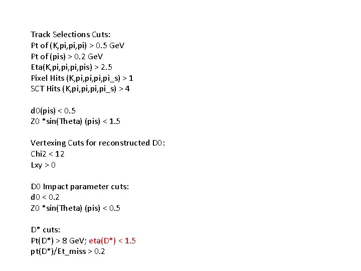 Track Selections Cuts: Pt of (K, pi, pi) > 0. 5 Ge. V Pt