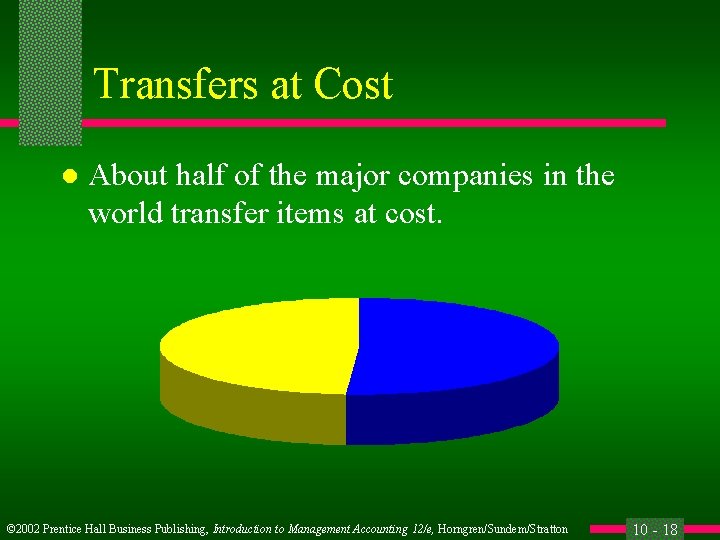 Transfers at Cost l About half of the major companies in the world transfer
