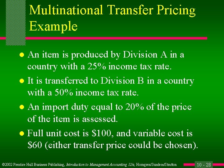 Multinational Transfer Pricing Example An item is produced by Division A in a country