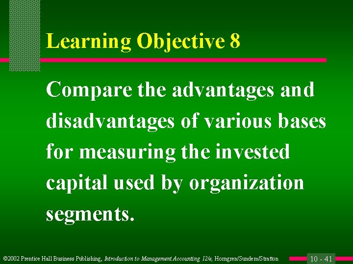 Learning Objective 8 Compare the advantages and disadvantages of various bases for measuring the