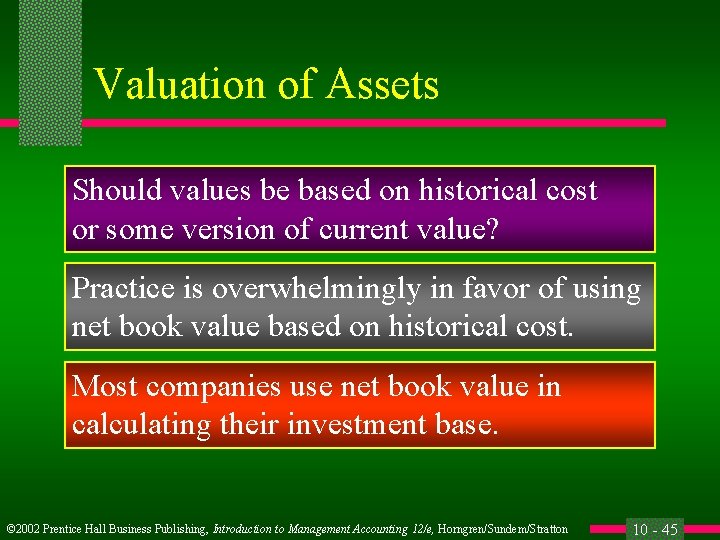Valuation of Assets Should values be based on historical cost or some version of