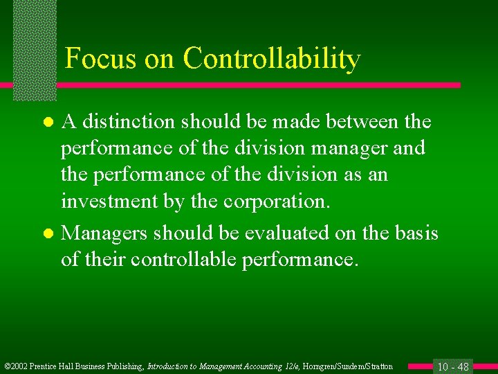 Focus on Controllability A distinction should be made between the performance of the division