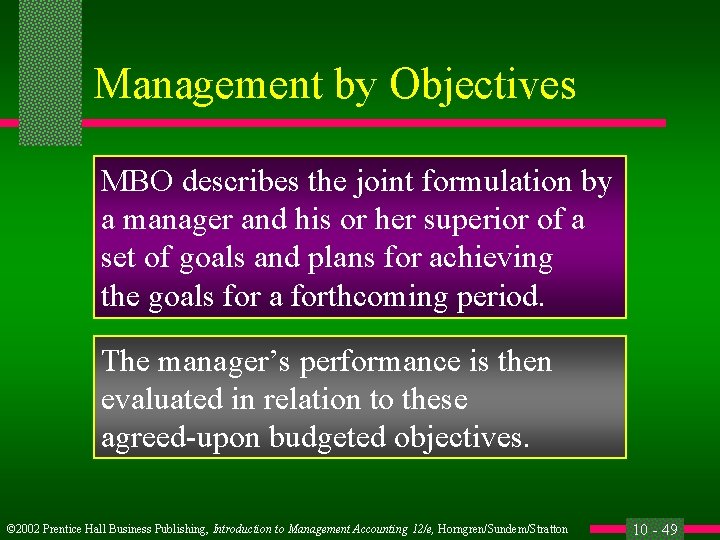 Management by Objectives MBO describes the joint formulation by a manager and his or