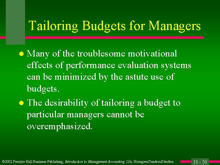 Tailoring Budgets for Managers Many of the troublesome motivational effects of performance evaluation systems