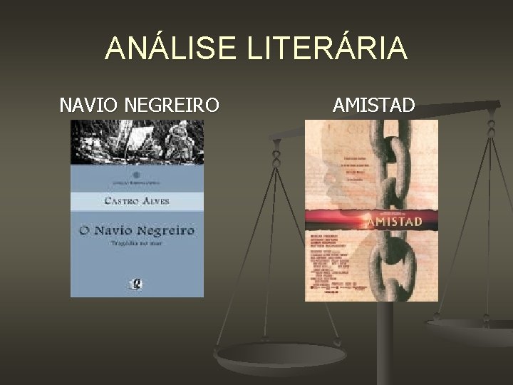 ANÁLISE LITERÁRIA NAVIO NEGREIRO AMISTAD 