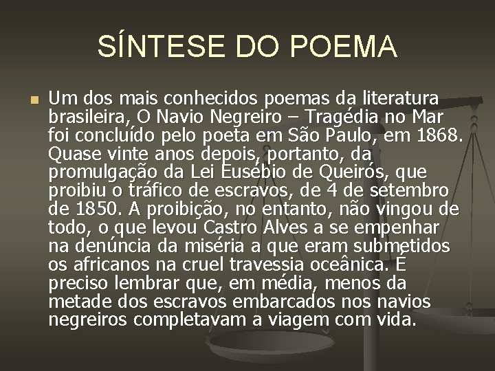 SÍNTESE DO POEMA n Um dos mais conhecidos poemas da literatura brasileira, O Navio