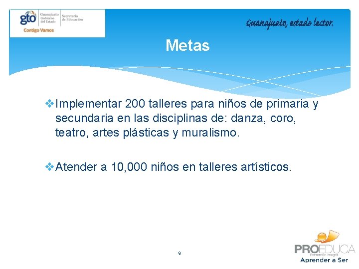 Metas v. Implementar 200 talleres para niños de primaria y secundaria en las disciplinas