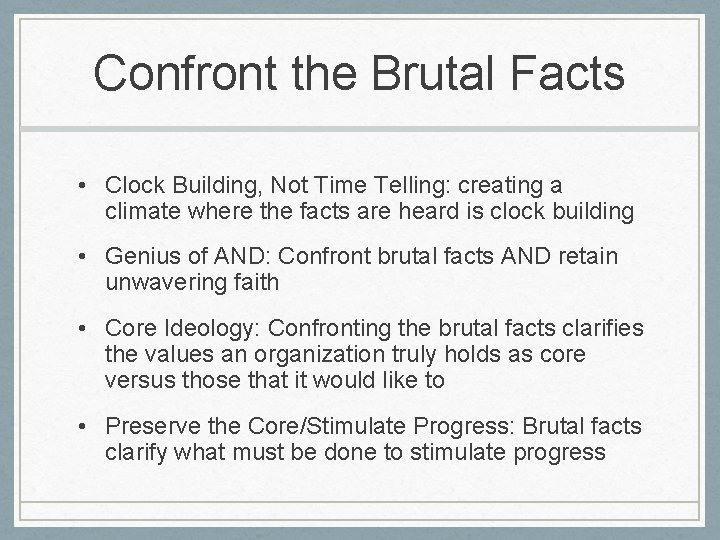Confront the Brutal Facts • Clock Building, Not Time Telling: creating a climate where Confront the Brutal Facts • Clock Building, Not Time Telling: creating a climate where