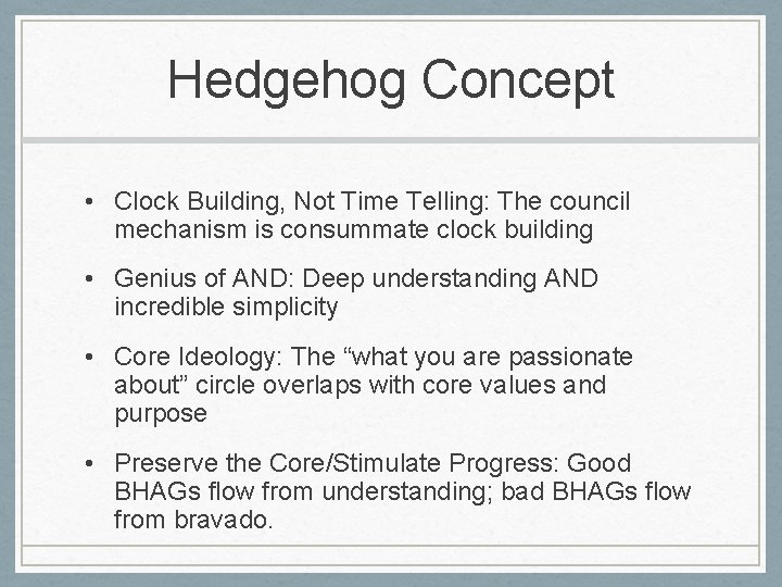 Hedgehog Concept • Clock Building, Not Time Telling: The council mechanism is consummate clock Hedgehog Concept • Clock Building, Not Time Telling: The council mechanism is consummate clock