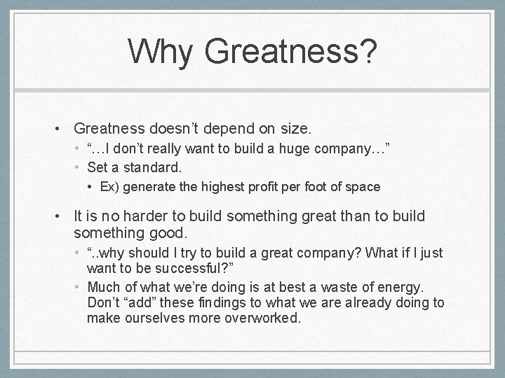 Why Greatness? • Greatness doesn’t depend on size. • “…I don’t really want to Why Greatness? • Greatness doesn’t depend on size. • “…I don’t really want to