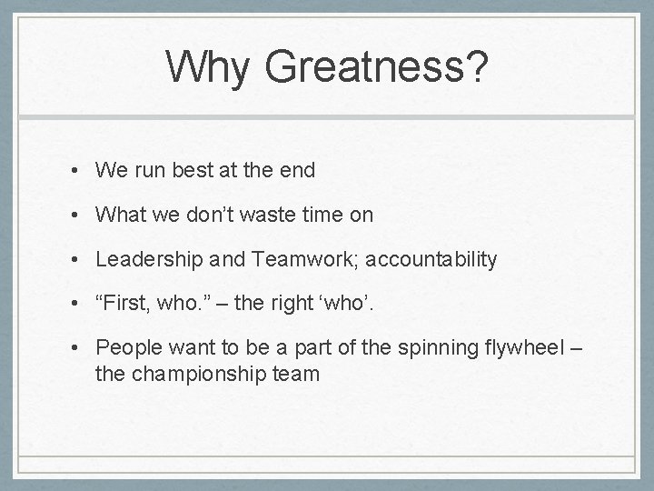 Why Greatness? • We run best at the end • What we don’t waste Why Greatness? • We run best at the end • What we don’t waste