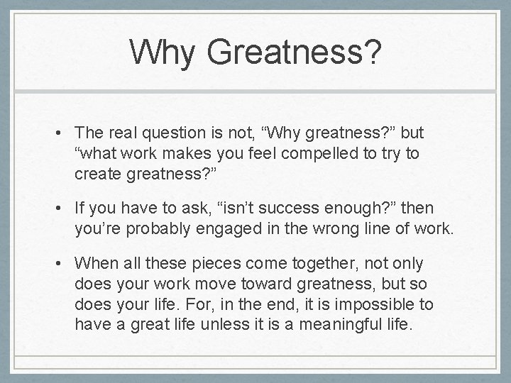 Why Greatness? • The real question is not, “Why greatness? ” but “what work Why Greatness? • The real question is not, “Why greatness? ” but “what work