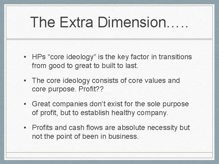 The Extra Dimension…. . • HPs “core ideology” is the key factor in transitions The Extra Dimension…. . • HPs “core ideology” is the key factor in transitions