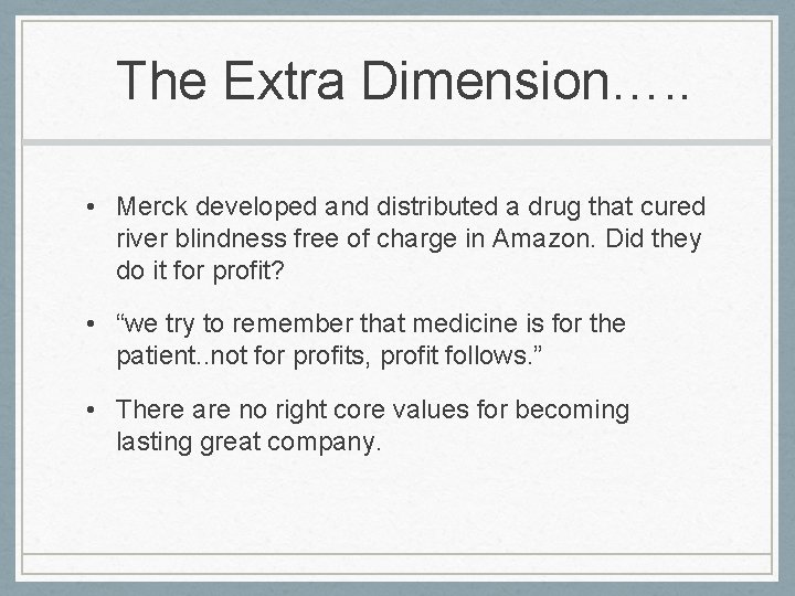 The Extra Dimension…. . • Merck developed and distributed a drug that cured river The Extra Dimension…. . • Merck developed and distributed a drug that cured river