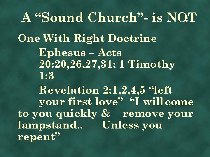 A “Sound Church”- is NOT : One With Right Doctrine Ephesus – Acts 20: