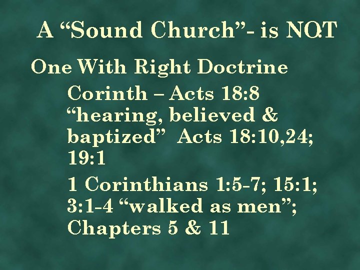 A “Sound Church”- is NOT : One With Right Doctrine Corinth – Acts 18: