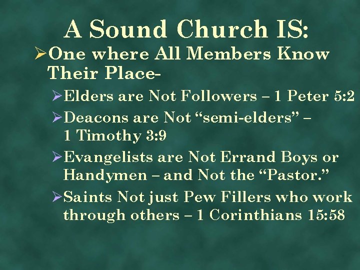 A Sound Church IS: ØOne where All Members Know Their PlaceØElders are Not Followers