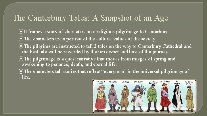 The Canterbury Tales: A Snapshot of an Age ⦿It frames a story of characters