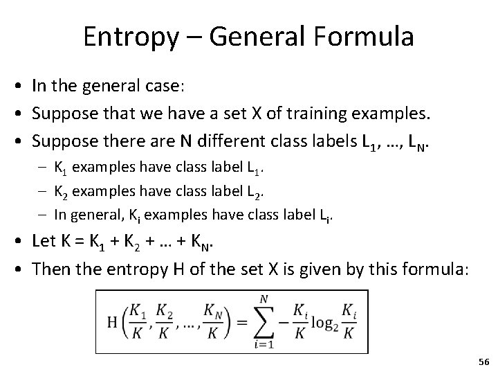 Entropy – General Formula • In the general case: • Suppose that we have