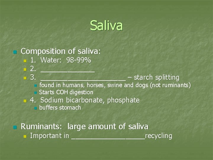 Saliva n Composition of saliva: n n n 1. 2. 3. n n n