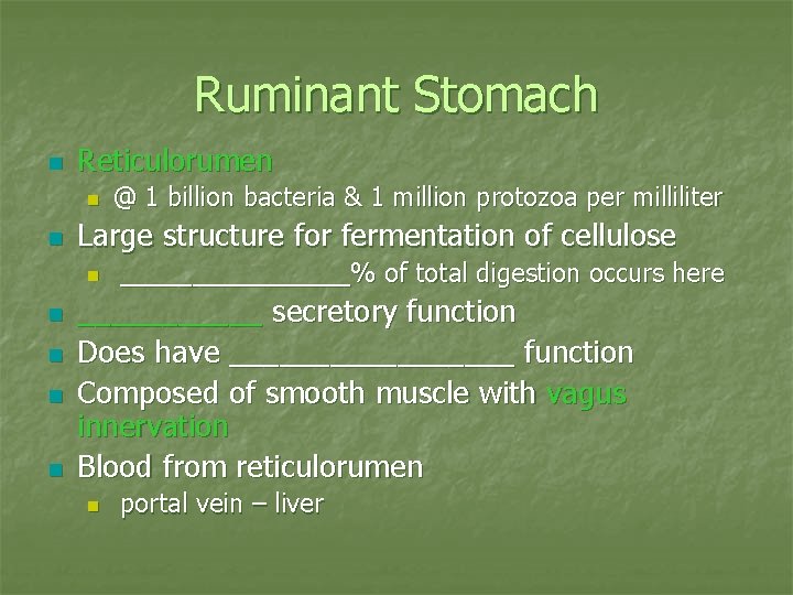 Ruminant Stomach n Reticulorumen n n Large structure for fermentation of cellulose n n