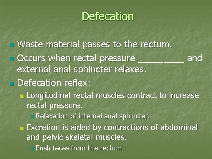 Defecation n Waste material passes to the rectum. Occurs when rectal pressure _____ and