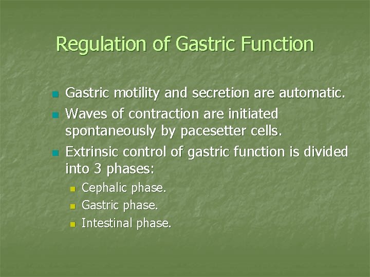 Regulation of Gastric Function n Gastric motility and secretion are automatic. Waves of contraction