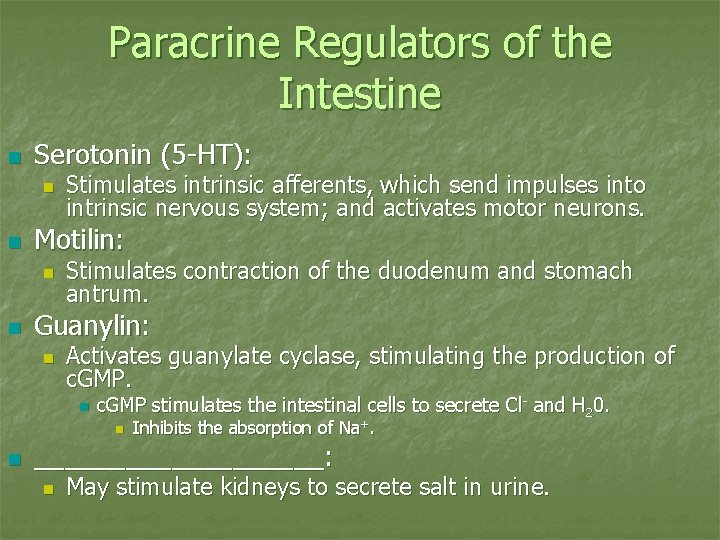 Paracrine Regulators of the Intestine n Serotonin (5 -HT): n n Motilin: n n
