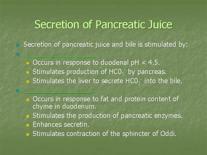 Secretion of Pancreatic Juice n n n Secretion of pancreatic juice and bile is