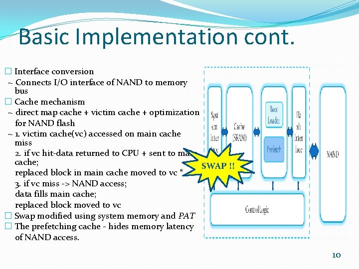 Basic Implementation cont. � Interface conversion ~ Connects I/O interface of NAND to memory