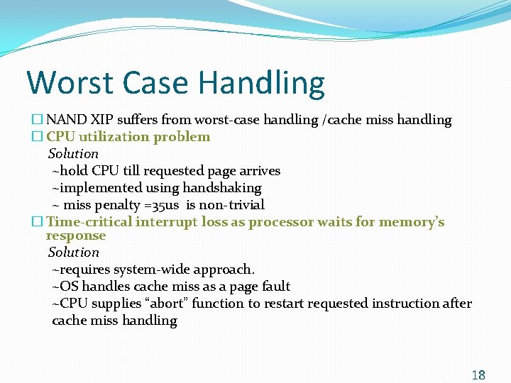 Worst Case Handling � NAND XIP suffers from worst-case handling /cache miss handling �