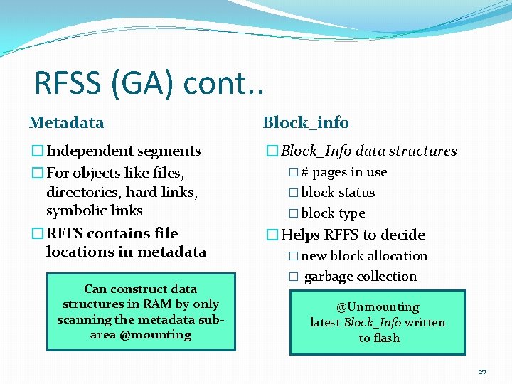 RFSS (GA) cont. . Metadata Block_info �Independent segments �For objects like files, directories, hard