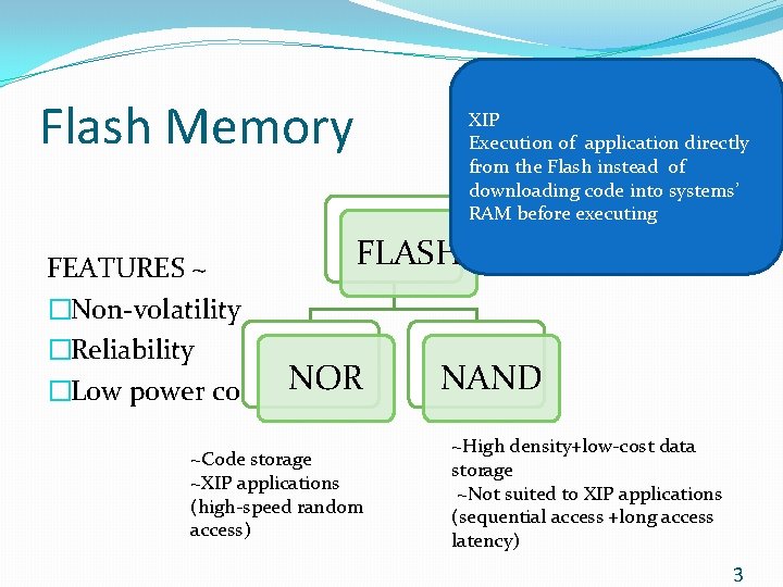 Flash Memory XIP Execution of application directly from the Flash instead of downloading code