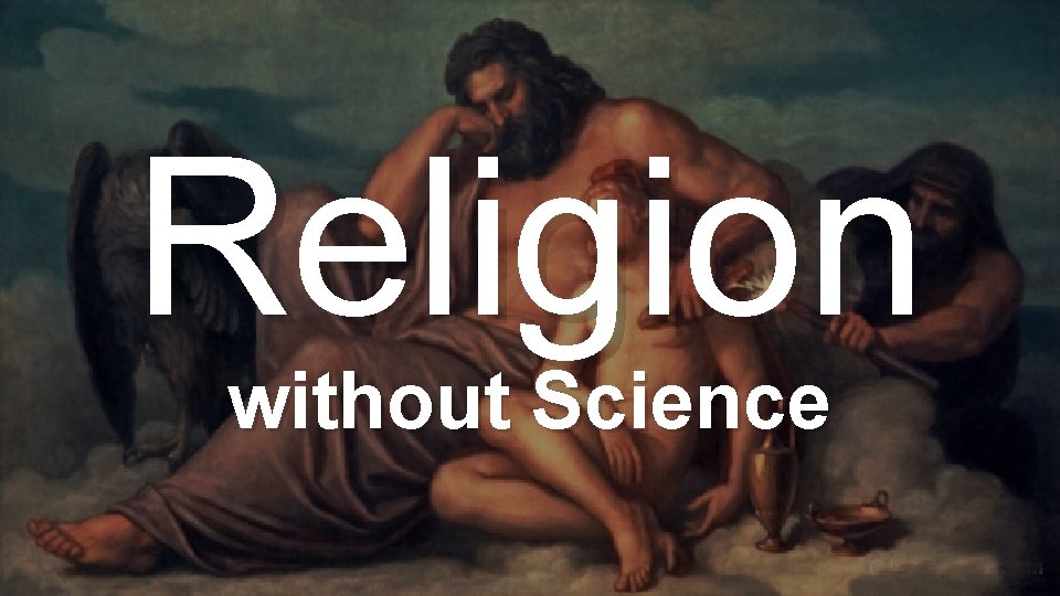 Religion without Science 