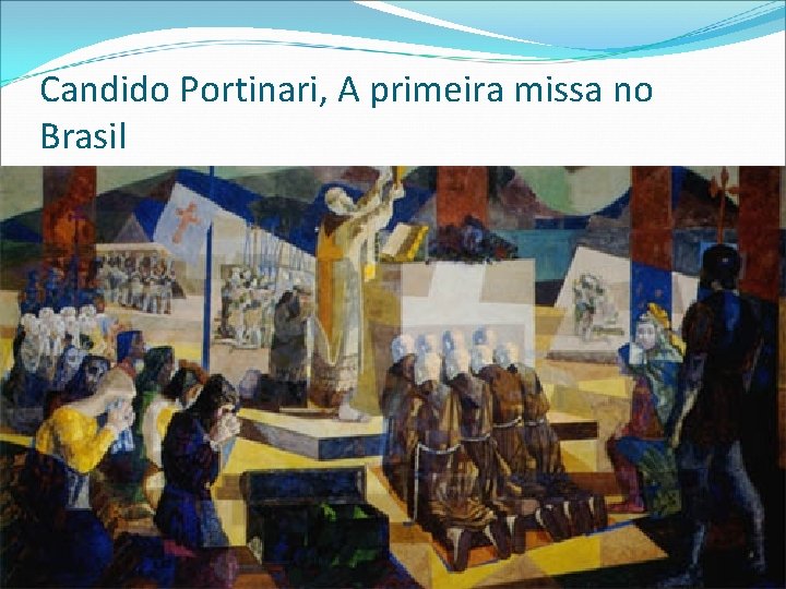 Candido Portinari, A primeira missa no Brasil 