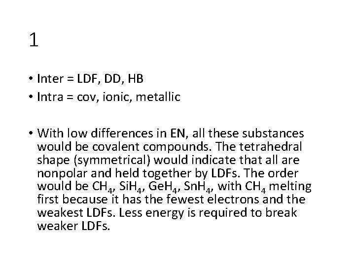 1 • Inter = LDF, DD, HB • Intra = cov, ionic, metallic •