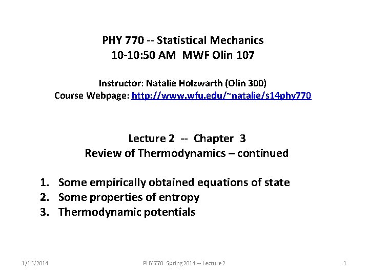 PHY 770 -- Statistical Mechanics 10 -10: 50 AM MWF Olin 107 Instructor: Natalie