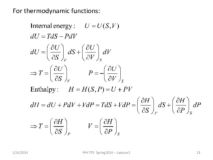 For thermodynamic functions: 1/16/2014 PHY 770 Spring 2014 -- Lecture 2 13 