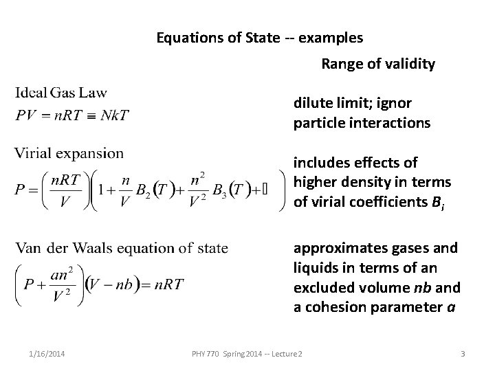 Equations of State -- examples Range of validity dilute limit; ignor particle interactions includes